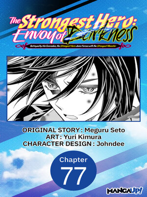 cover image of The Strongest Hero: Envoy of Darkness -Betrayed by His Comrades, the Strongest Hero Joins Forces with the Strongest Monster, Chapter 77